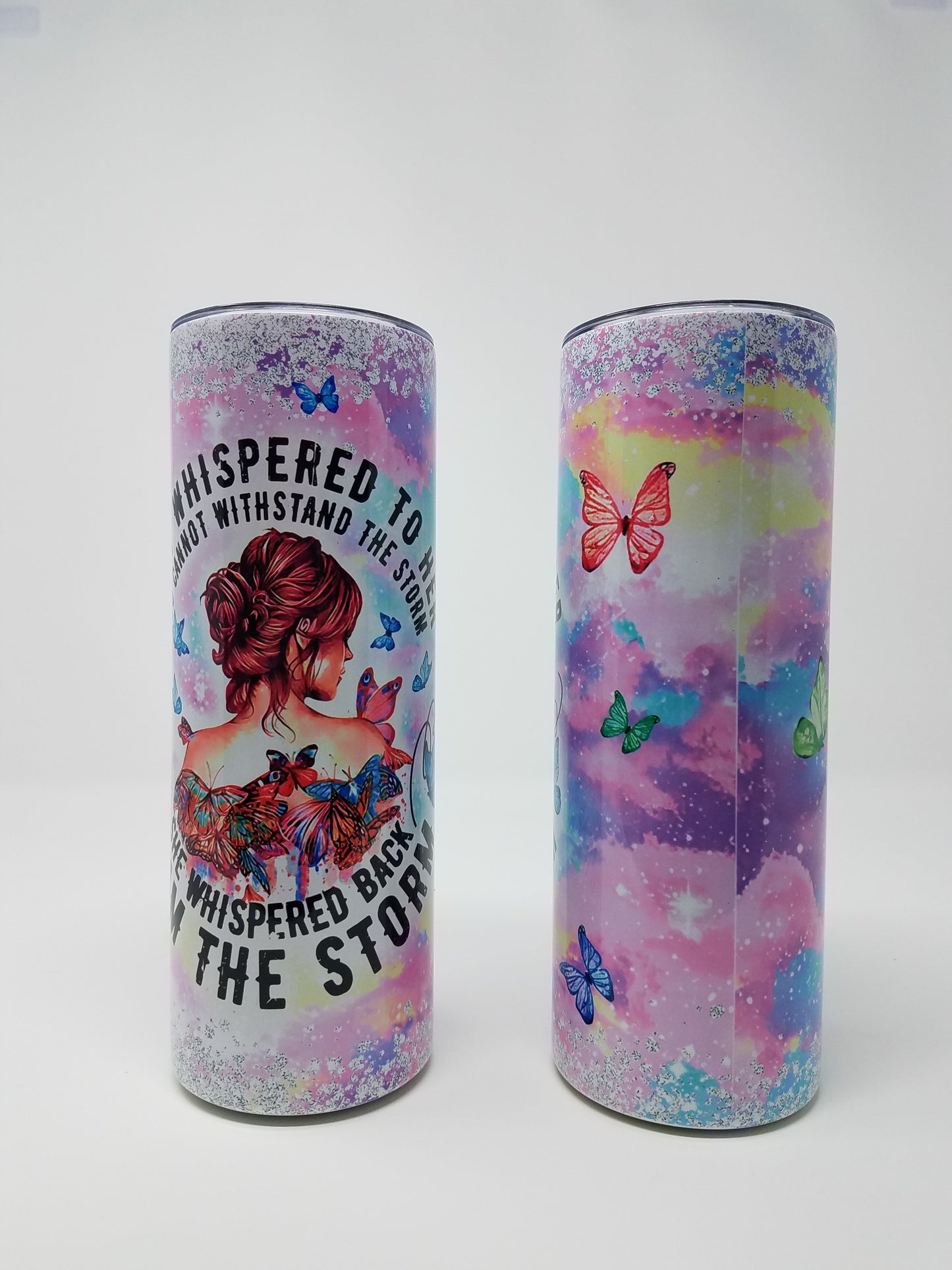 They Whispered to her.... I Am the Storm - 20oz Stainless Tumbler