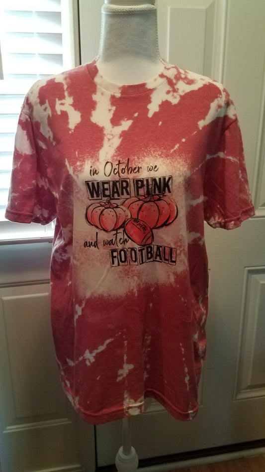 In October We Wear Pink and Watch Football - Bleached Sublimation T-Shirt